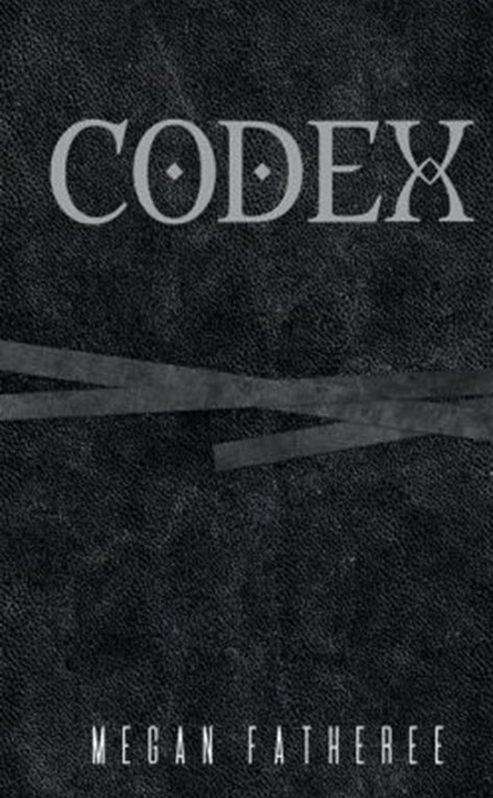 CODEX a Novel by Megan Fatheree – JLM in Euroclydon